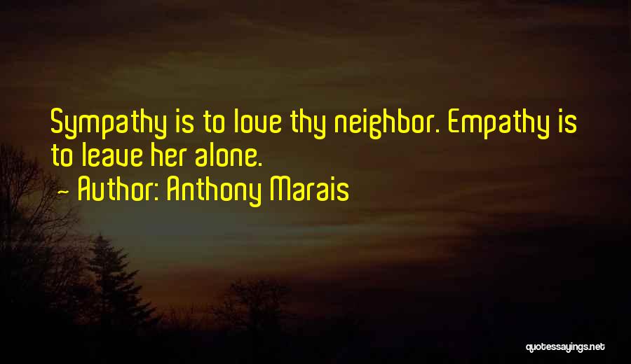 Empathy Vs Sympathy Quotes By Anthony Marais