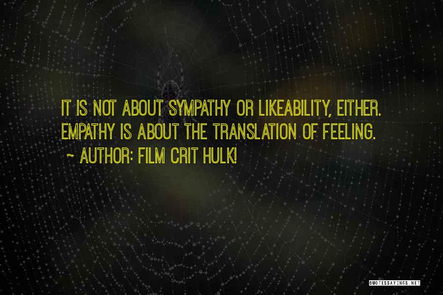 Empathy Vs Sympathy Quotes By Film Crit Hulk!