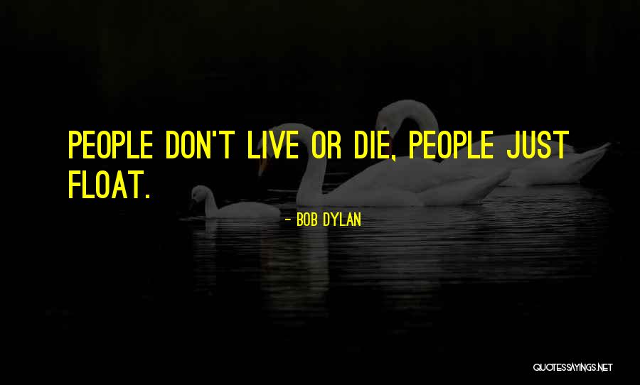 Empecinados Quotes By Bob Dylan