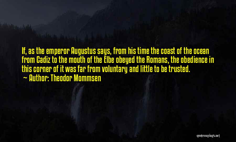 Emperor Augustus Quotes By Theodor Mommsen