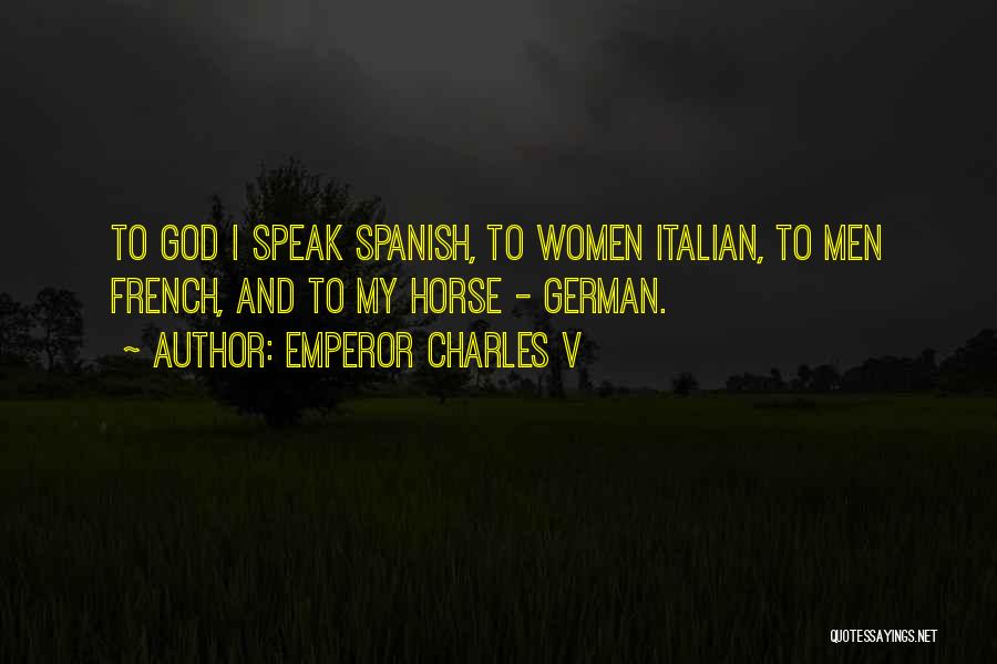 Emperor Charles V Quotes 1862591