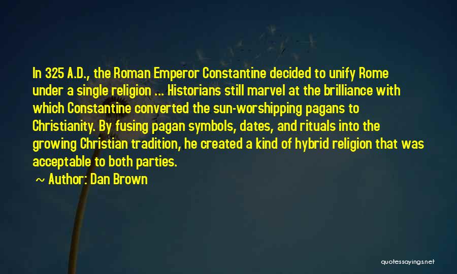 Emperor Constantine Quotes By Dan Brown