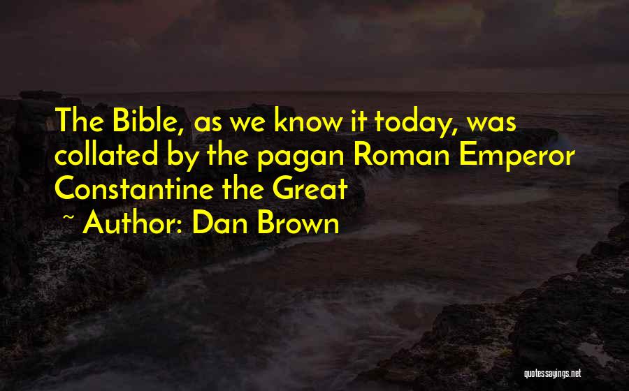 Emperor Constantine Quotes By Dan Brown