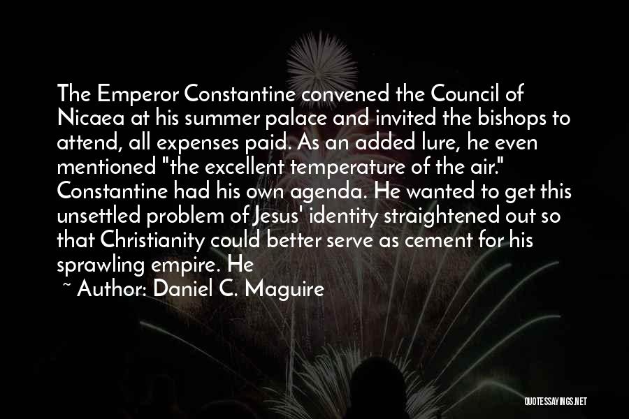 Emperor Constantine Quotes By Daniel C. Maguire