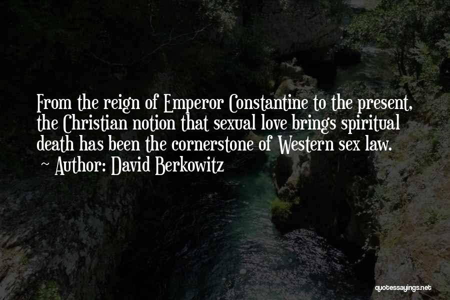 Emperor Constantine Quotes By David Berkowitz