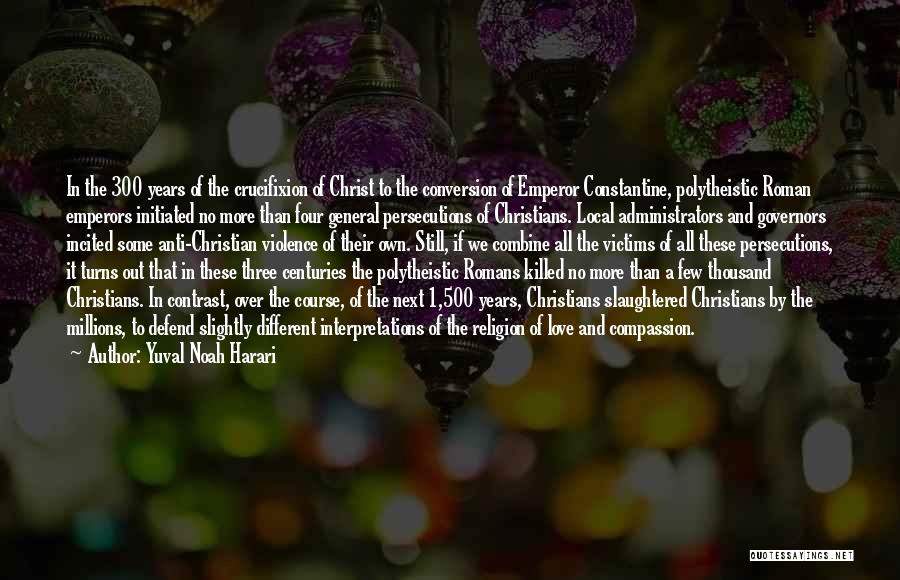 Emperor Constantine Quotes By Yuval Noah Harari