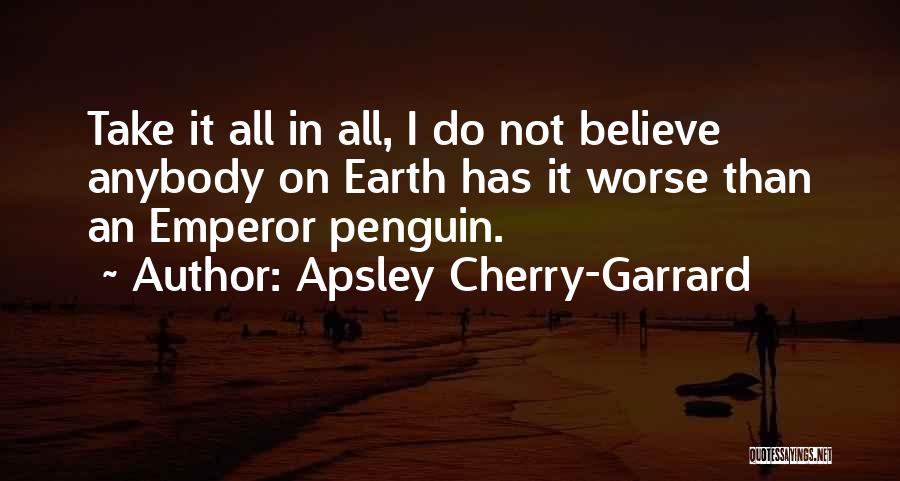 Emperor Penguin Quotes By Apsley Cherry-Garrard