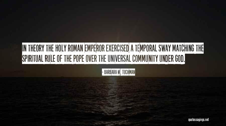 Emperor Quotes By Barbara W. Tuchman Emperor Quotes By Barbara W. Tuchman