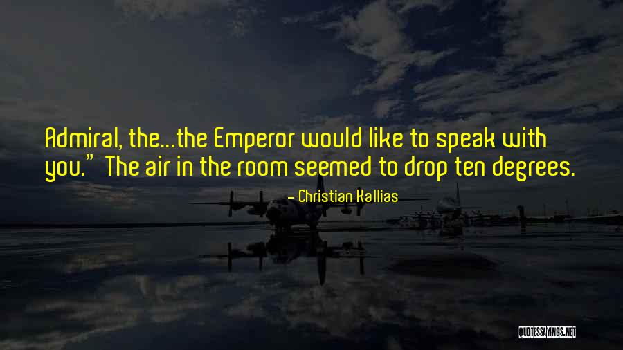 Emperor Quotes By Christian Kallias Emperor Quotes By Christian Kallias