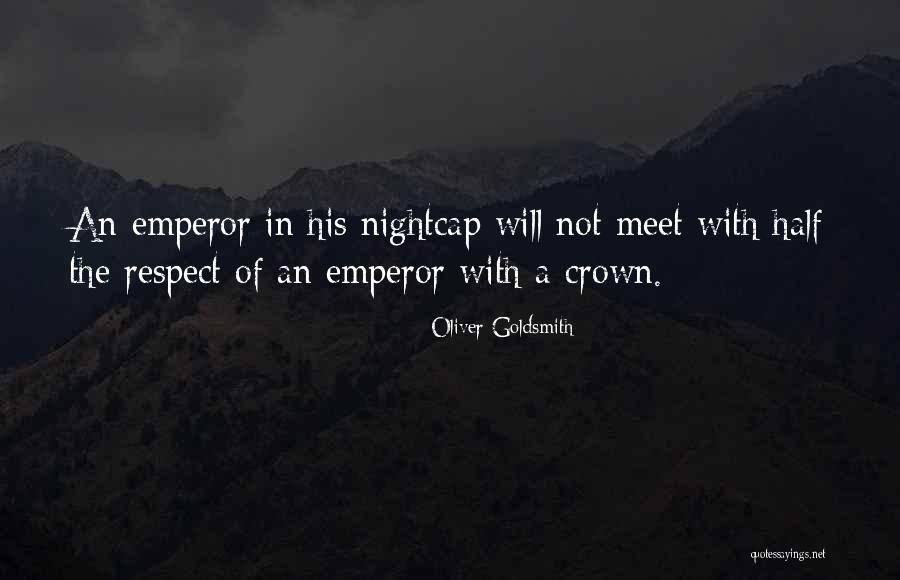 Emperor Quotes By Oliver Goldsmith Emperor Quotes By Oliver Goldsmith