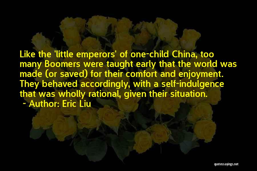 Emperors Quotes By Eric Liu