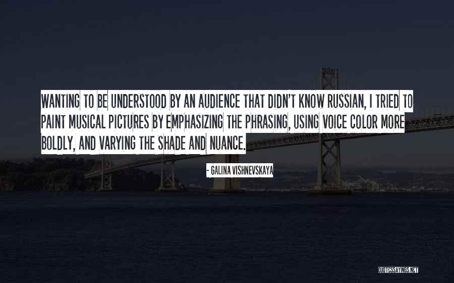 Emphasizing Quotes By Galina Vishnevskaya Emphasizing Quotes By Galina Vishnevskaya