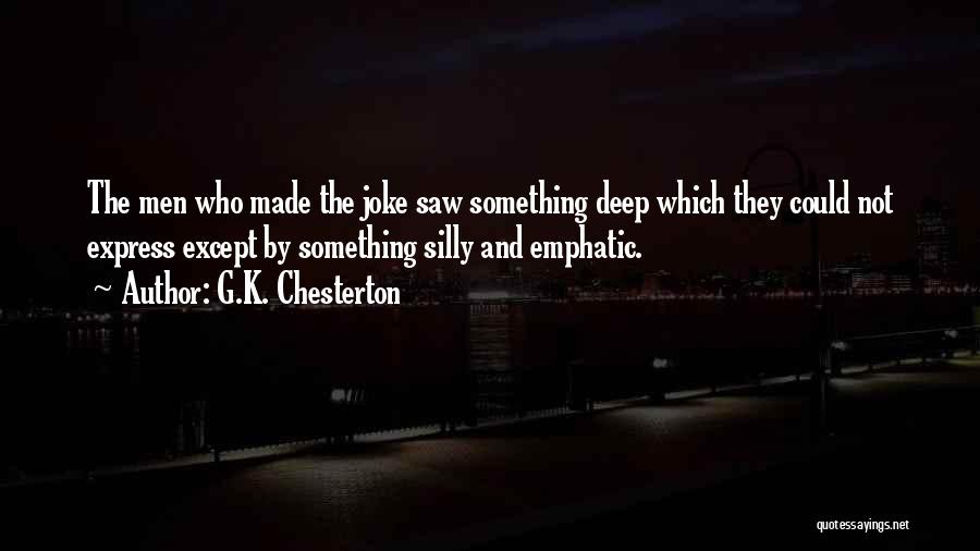 Emphatic Quotes By G.K. Chesterton