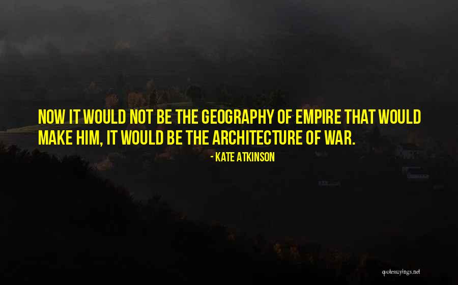 Empire At War Quotes By Kate Atkinson