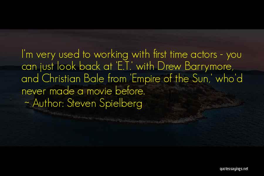 Empire Best Movie Quotes By Steven Spielberg