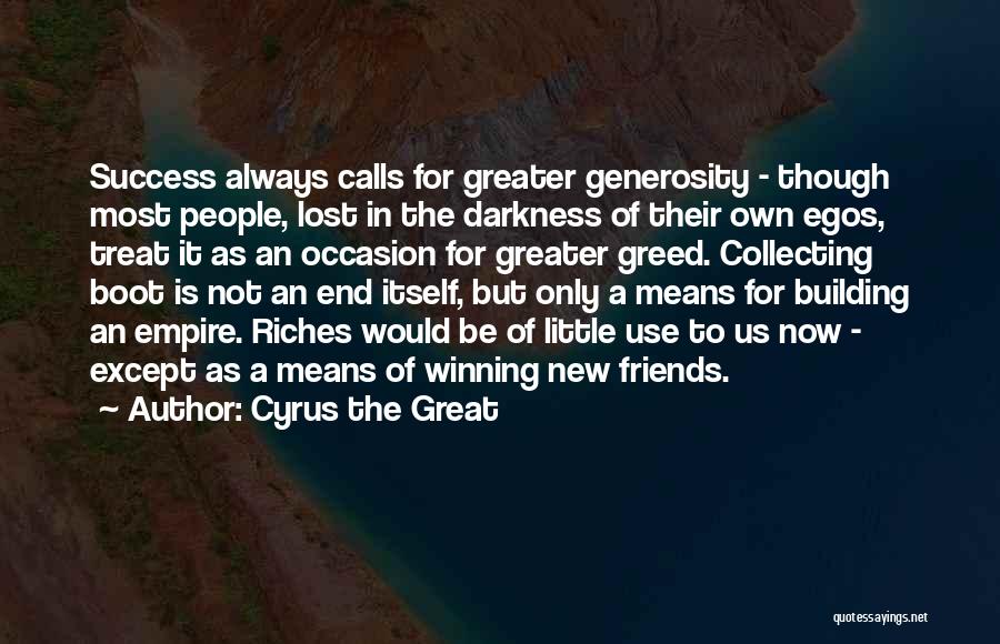 Empire Building Quotes By Cyrus The Great