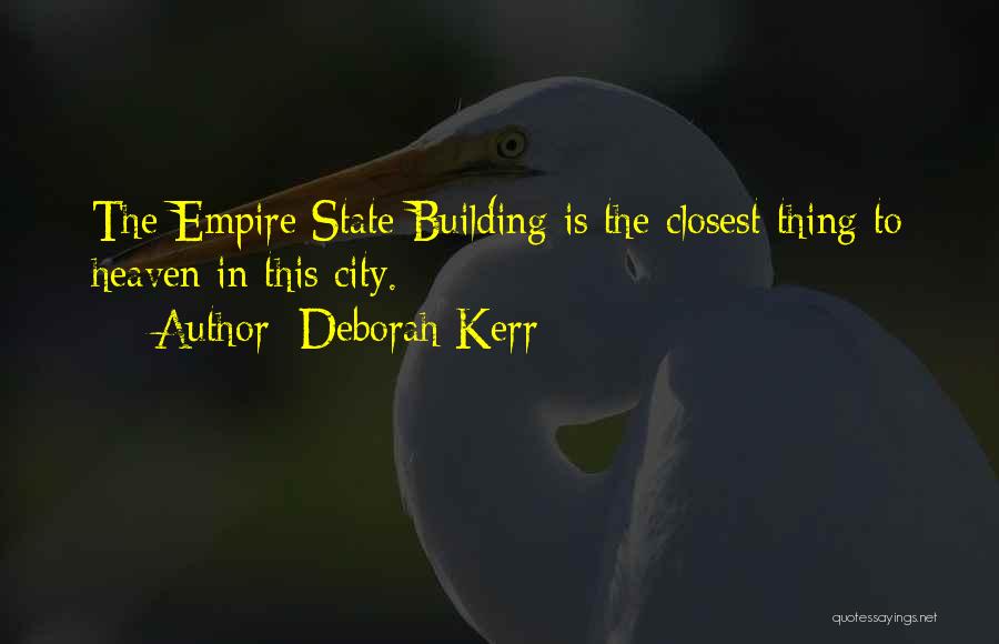 Empire Building Quotes By Deborah Kerr