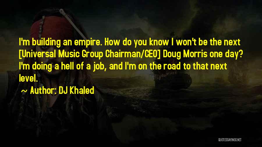 Empire Building Quotes By DJ Khaled