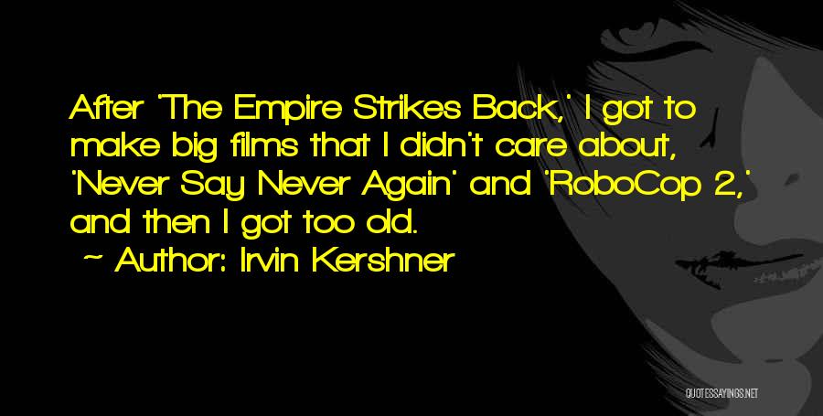 Empire Quotes By Irvin Kershner