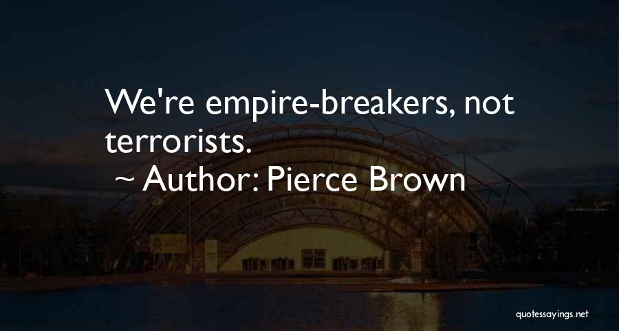 Empire Quotes By Pierce Brown