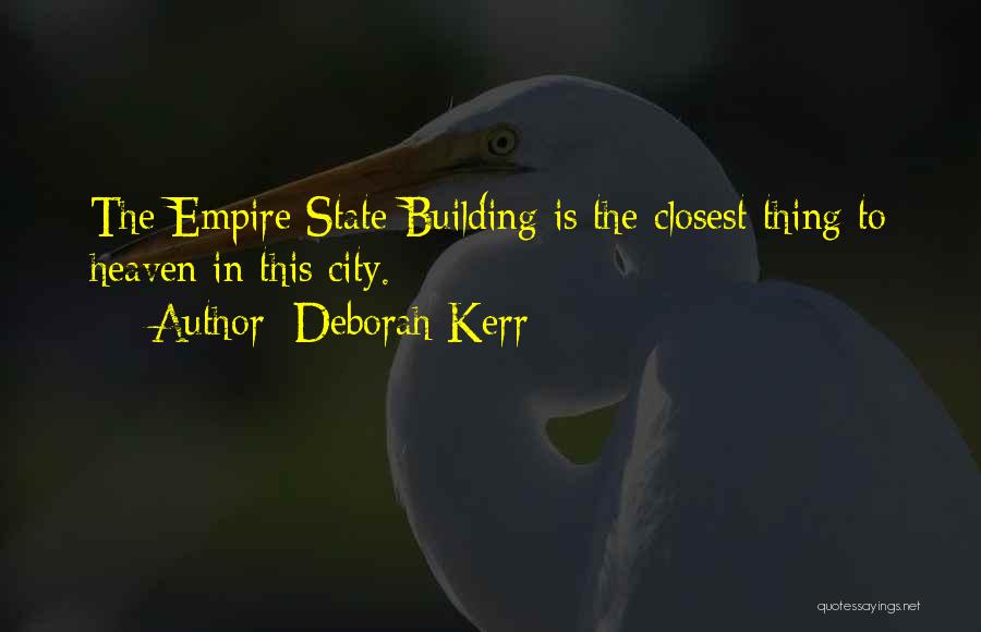 Empire State Building Quotes By Deborah Kerr