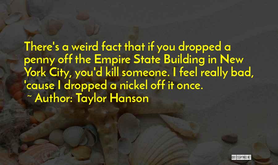 Empire State Building Quotes By Taylor Hanson