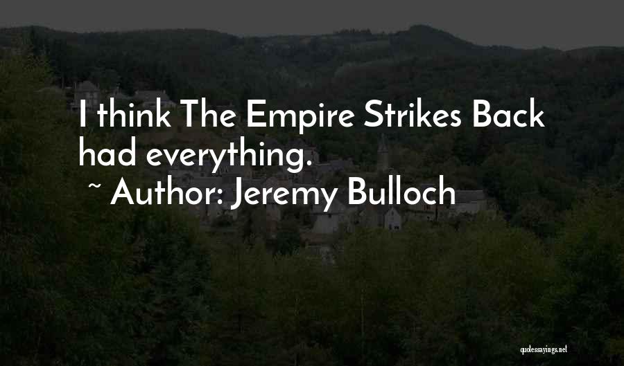 Empire Strikes Quotes By Jeremy Bulloch