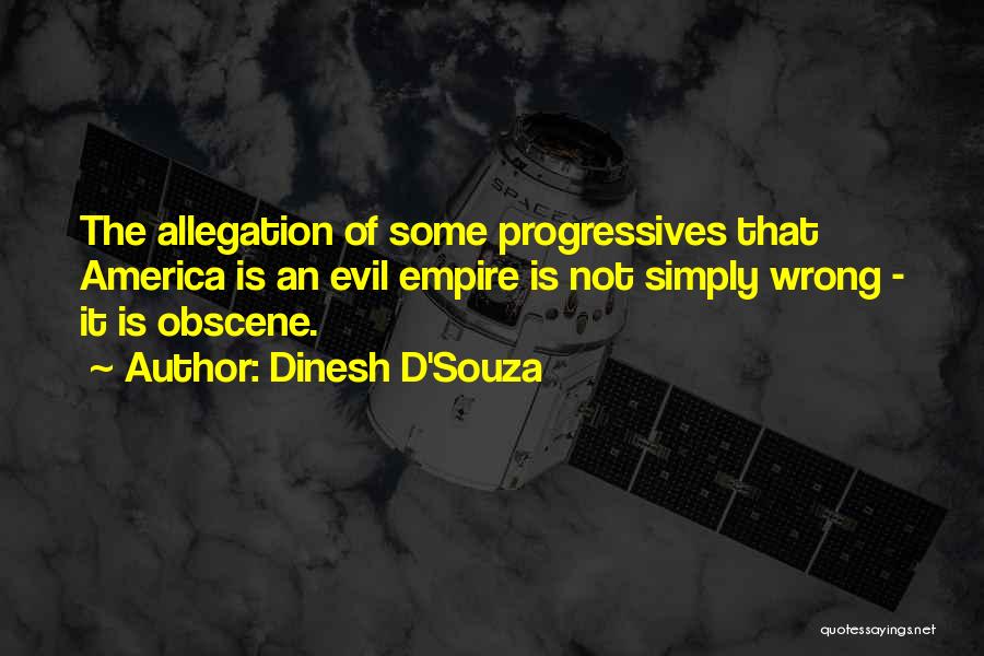 Empires Quotes By Dinesh D'Souza