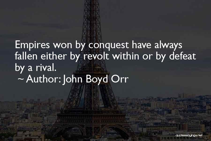 Empires Quotes By John Boyd Orr