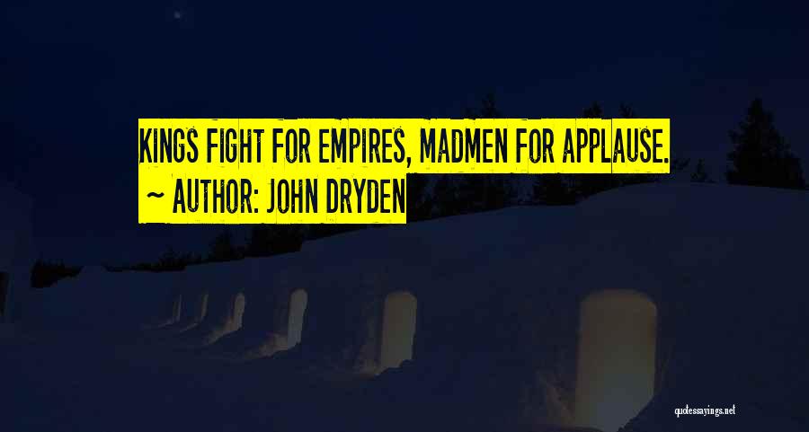 Empires Quotes By John Dryden