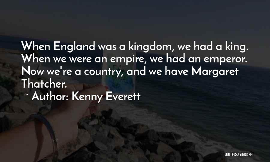 Empires Quotes By Kenny Everett