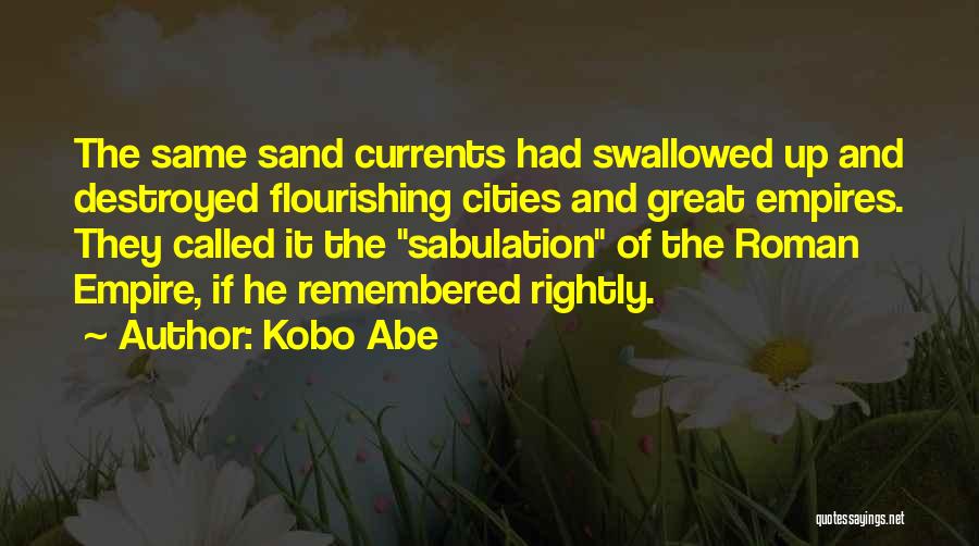 Empires Quotes By Kobo Abe