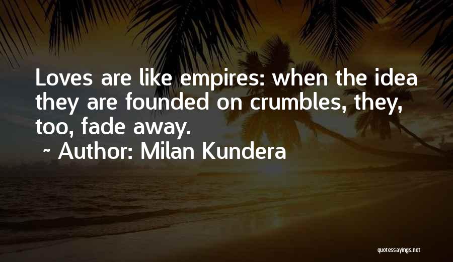 Empires Quotes By Milan Kundera