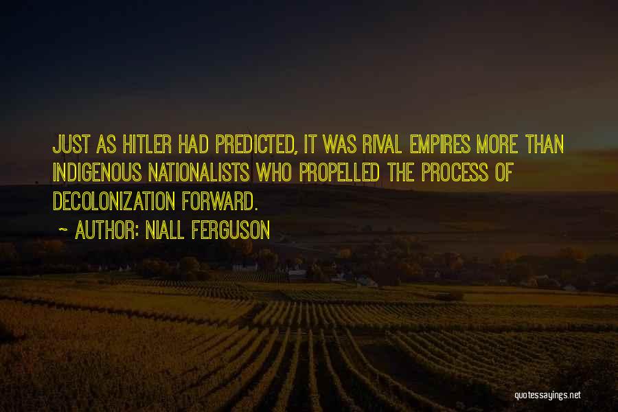 Empires Quotes By Niall Ferguson