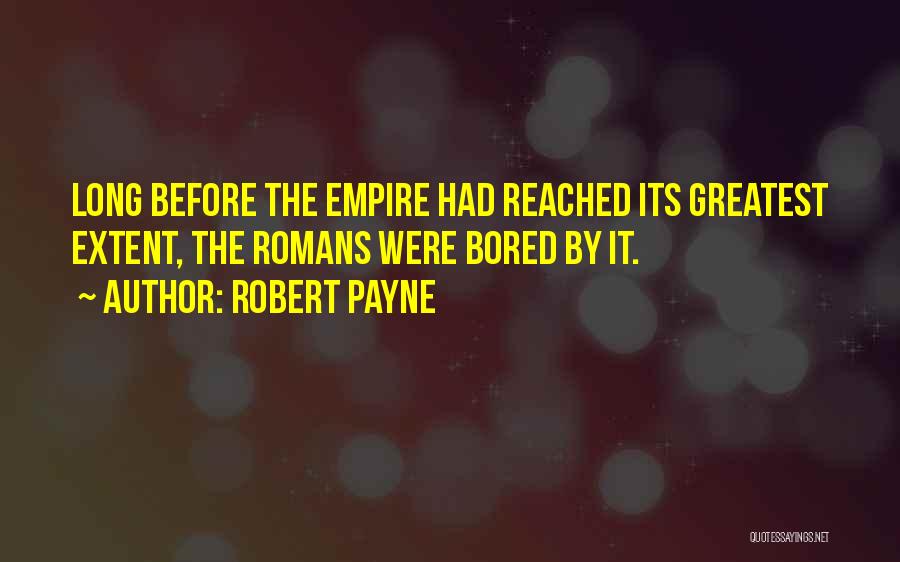 Empires Quotes By Robert Payne