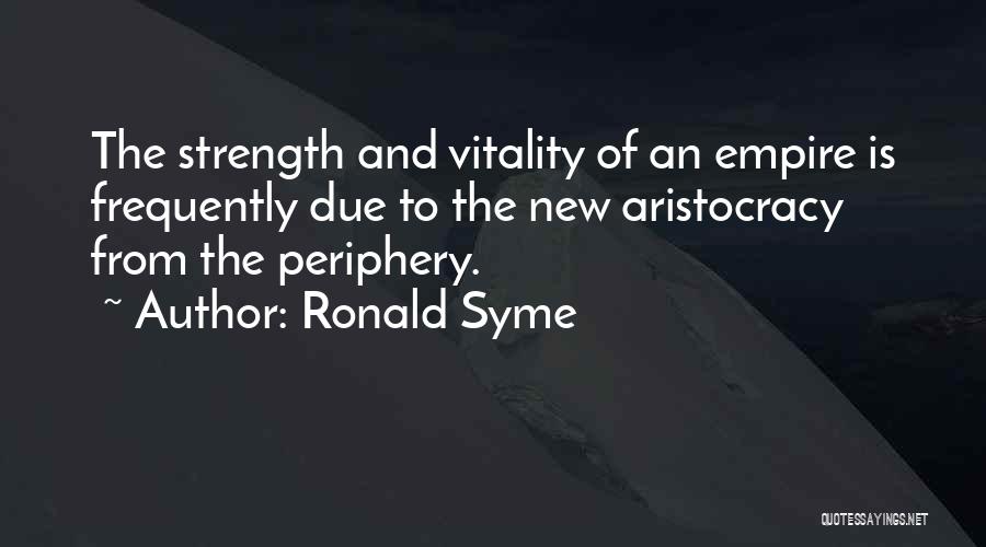 Empires Quotes By Ronald Syme