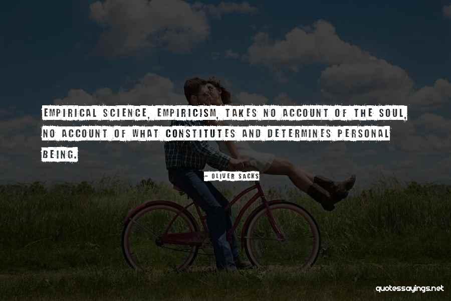 Empirical Philosophy Quotes By Oliver Sacks Empirical Philosophy Quotes By Oliver Sacks