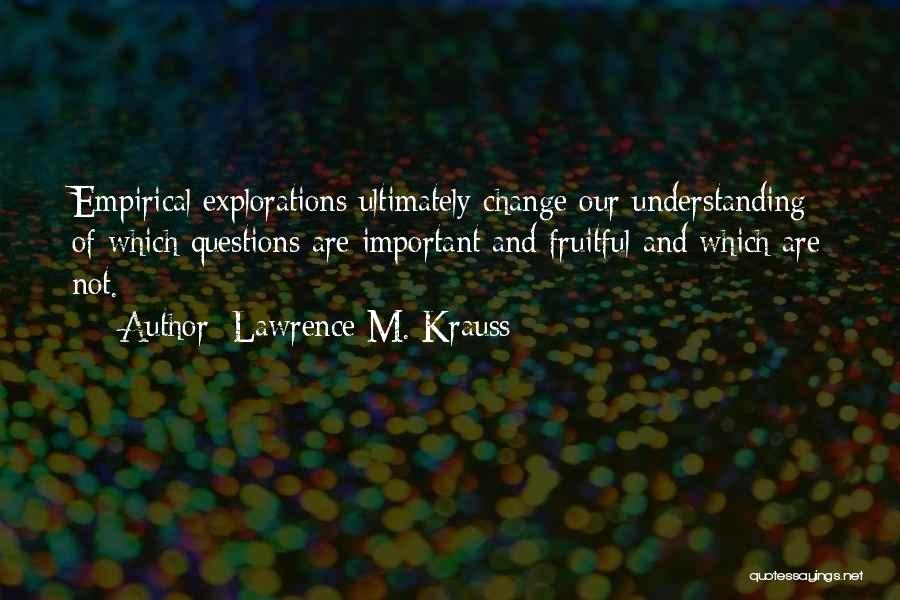 Empirical Quotes By Lawrence M. Krauss