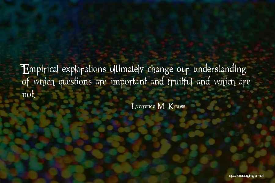 Empirical Quotes By Lawrence M. Krauss