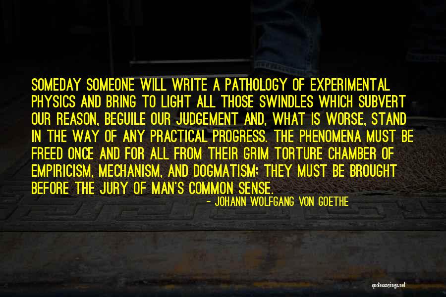 Empiricism And Dogmatism Quotes By Johann Wolfgang Von Goethe Empiricism And Dogmatism Quotes By Johann Wolfgang Von Goethe