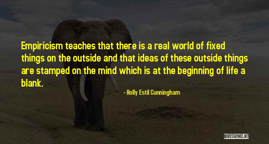 Empiricism Quotes By Holly Estil Cunningham