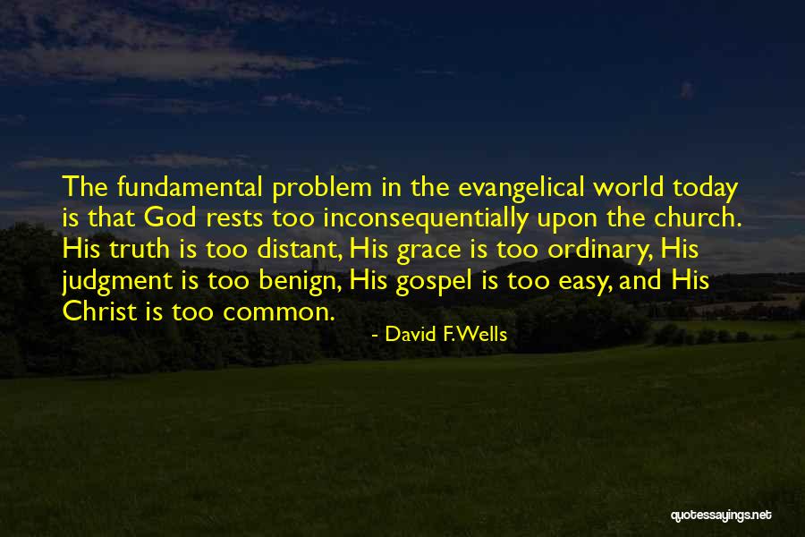 Empiricists Philosophers Quotes By David F. Wells Empiricists Philosophers Quotes By David F. Wells