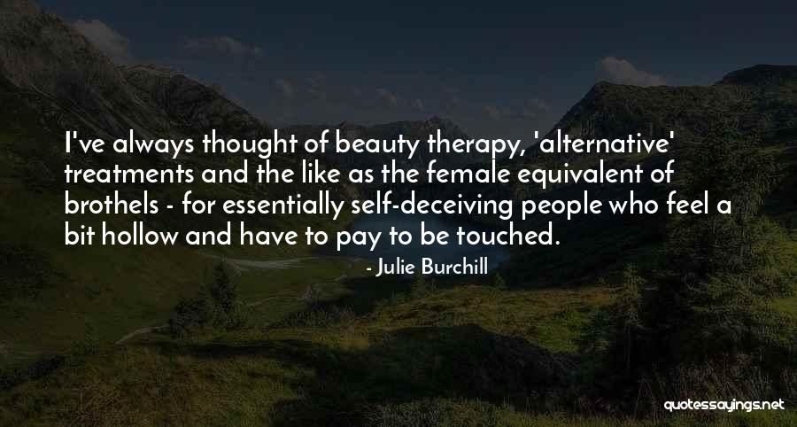 Empiricists Philosophers Quotes By Julie Burchill Empiricists Philosophers Quotes By Julie Burchill