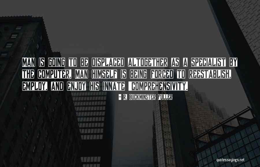 Empleado Digital Quotes By R. Buckminster Fuller