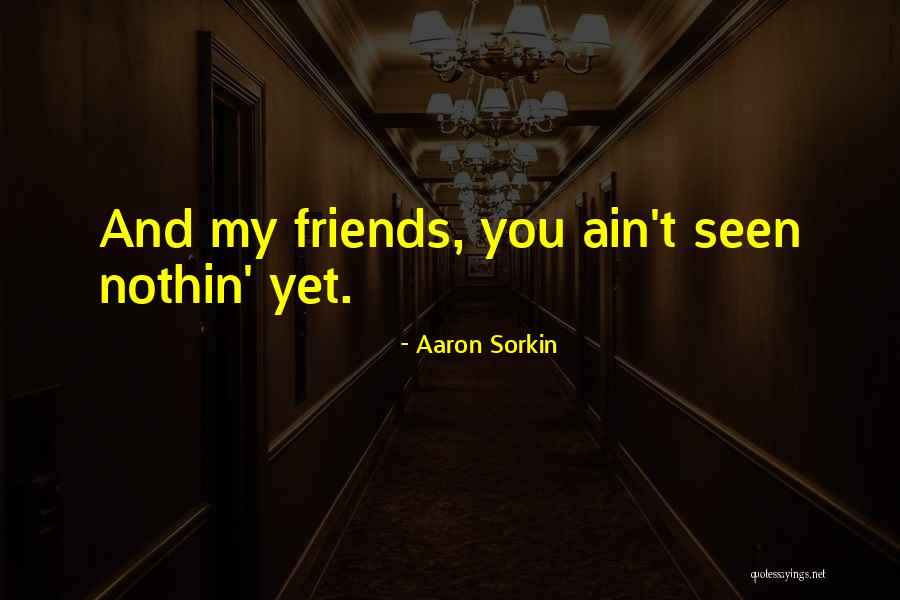 Empleate Quotes By Aaron Sorkin Empleate Quotes By Aaron Sorkin