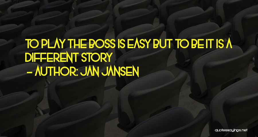 Employee And Boss Quotes By Jan Jansen