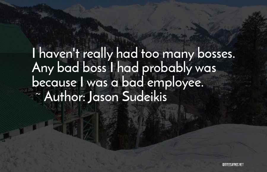 Employee And Boss Quotes By Jason Sudeikis