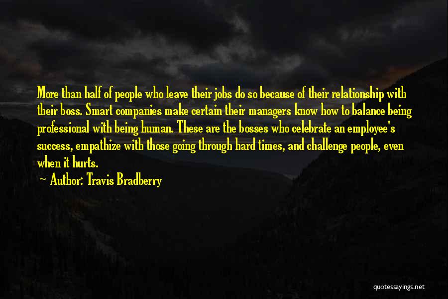 Employee And Boss Quotes By Travis Bradberry
