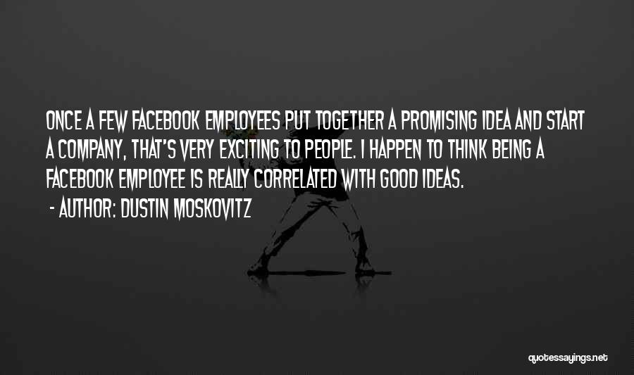 Employee And Company Quotes By Dustin Moskovitz