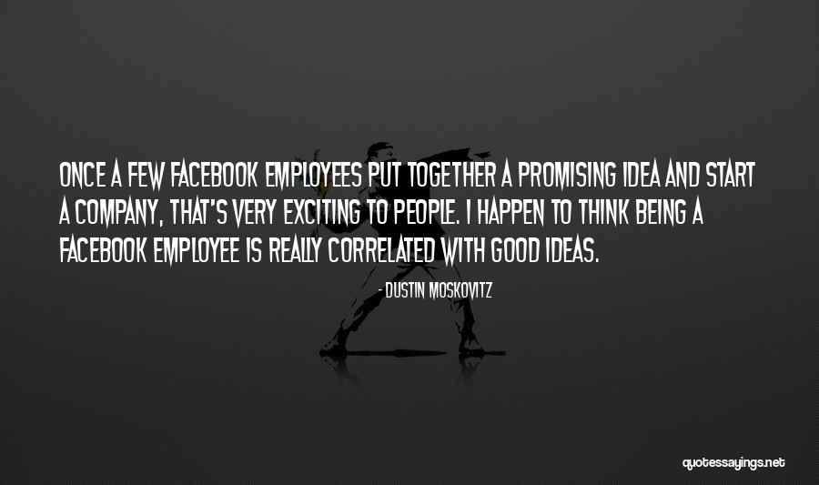 Employee And Company Quotes By Dustin Moskovitz